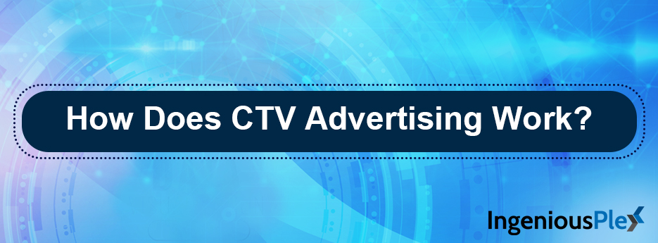 How-Does-CTV-Advertising-Work